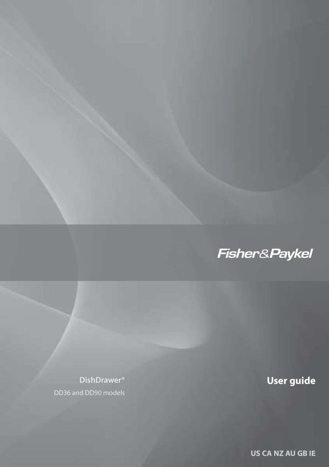 Fisher & Paykel manual User guide, DishDrawer, Us Ca Nz Au Gb Ie, DD36 and DD90 models 