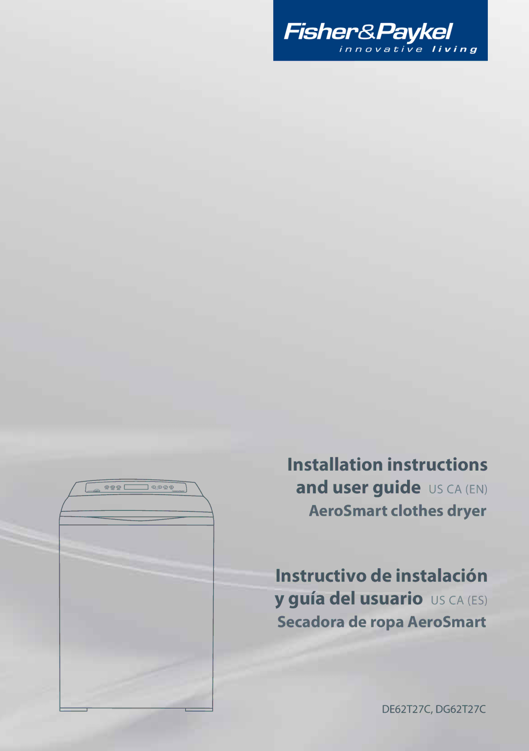 Fisher & Paykel DE62T27C, DG62T27C installation instructions Instructivo de instalación y guía del usuario US CA ES 