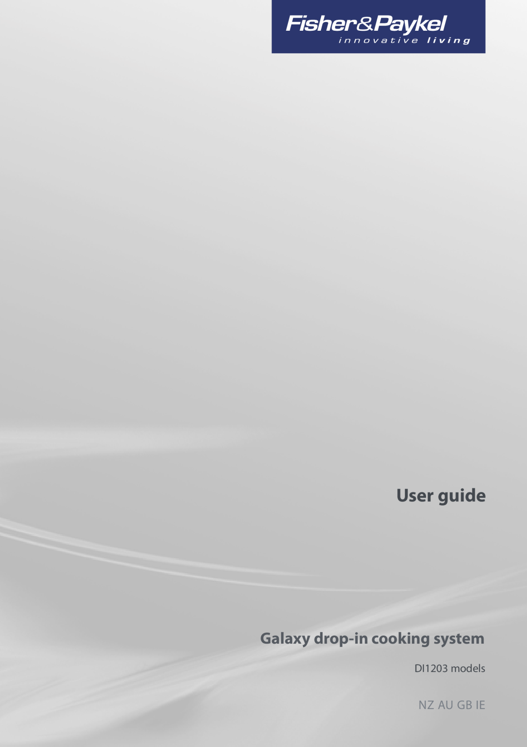 Fisher & Paykel DI1203 manual User guide, Galaxy drop-in cooking system, Nz Au Gb Ie 