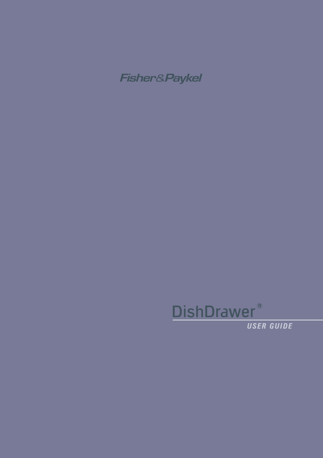Fisher & Paykel DishDrawer manual U S E R G U I D E 