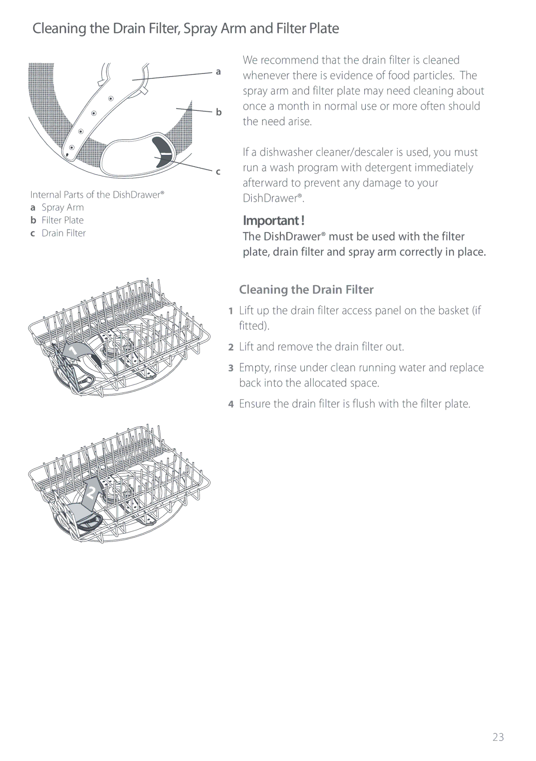 Fisher & Paykel DS603 Cleaning the Drain Filter, Spray Arm and Filter Plate, We recommend that the drain filter is cleaned 