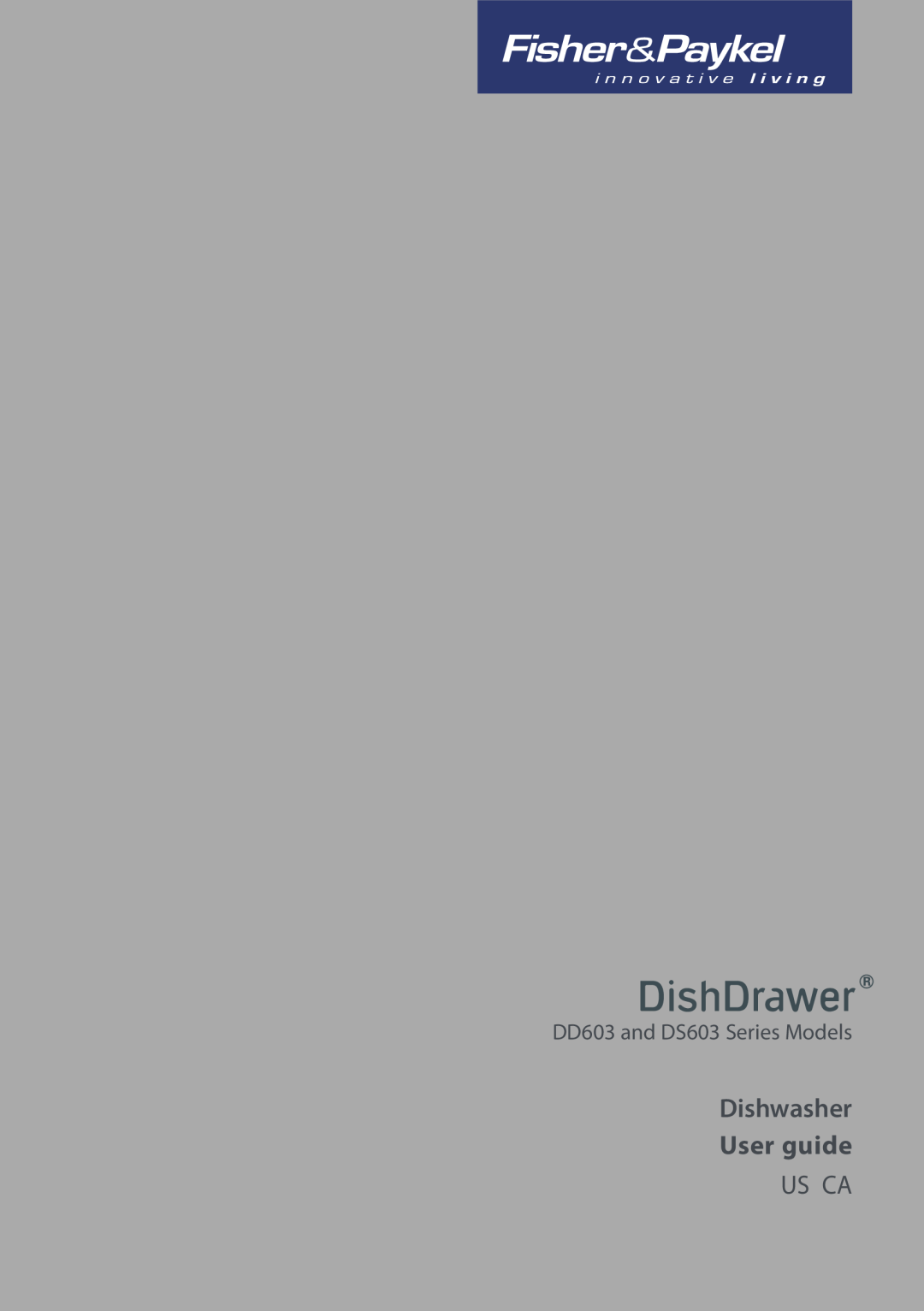 Fisher & Paykel DS603 manual Dishwasher User guide, Us Ca 
