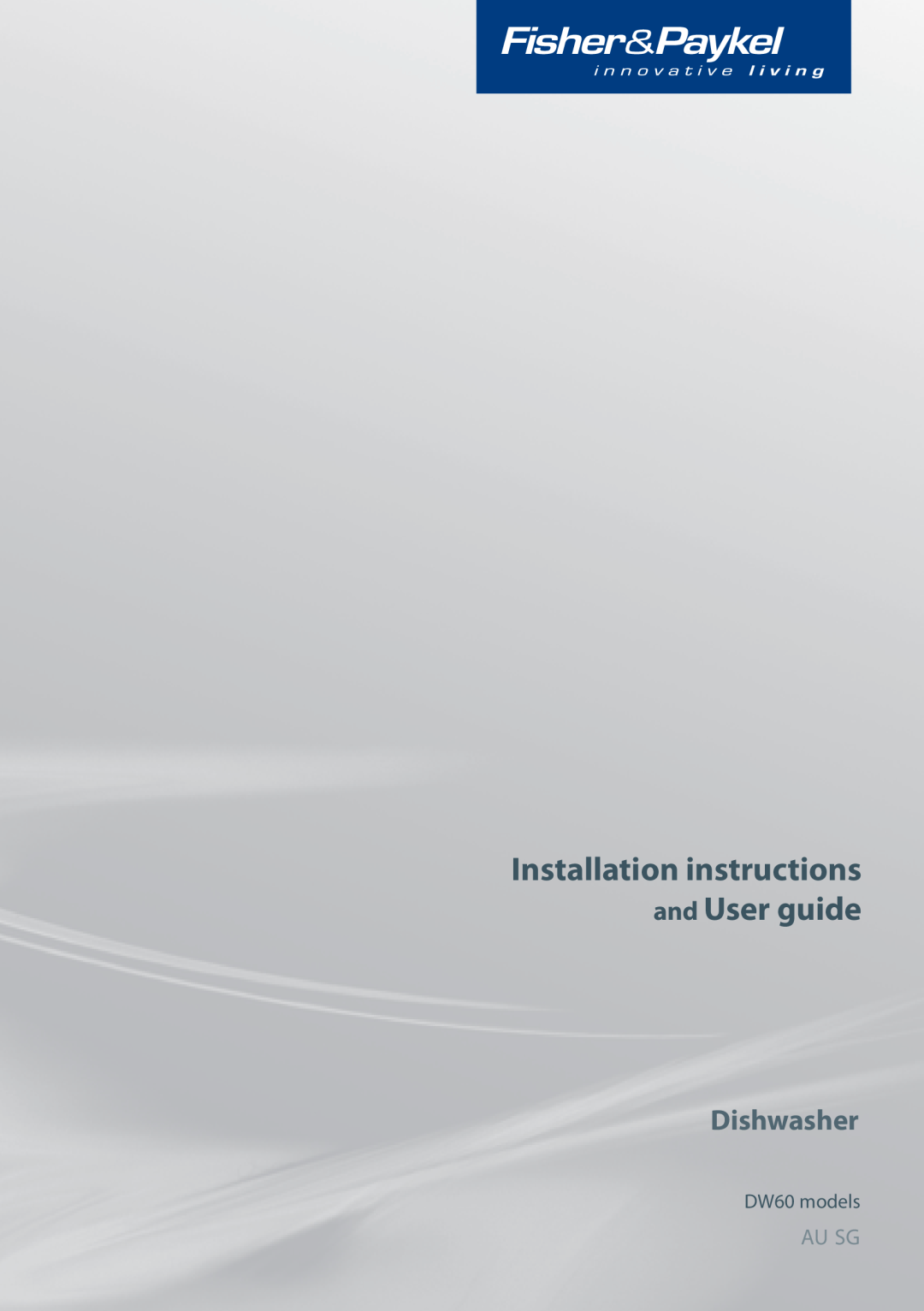 Fisher & Paykel DW60 installation instructions Installation instructions and User guide, Dishwasher, Au Sg 