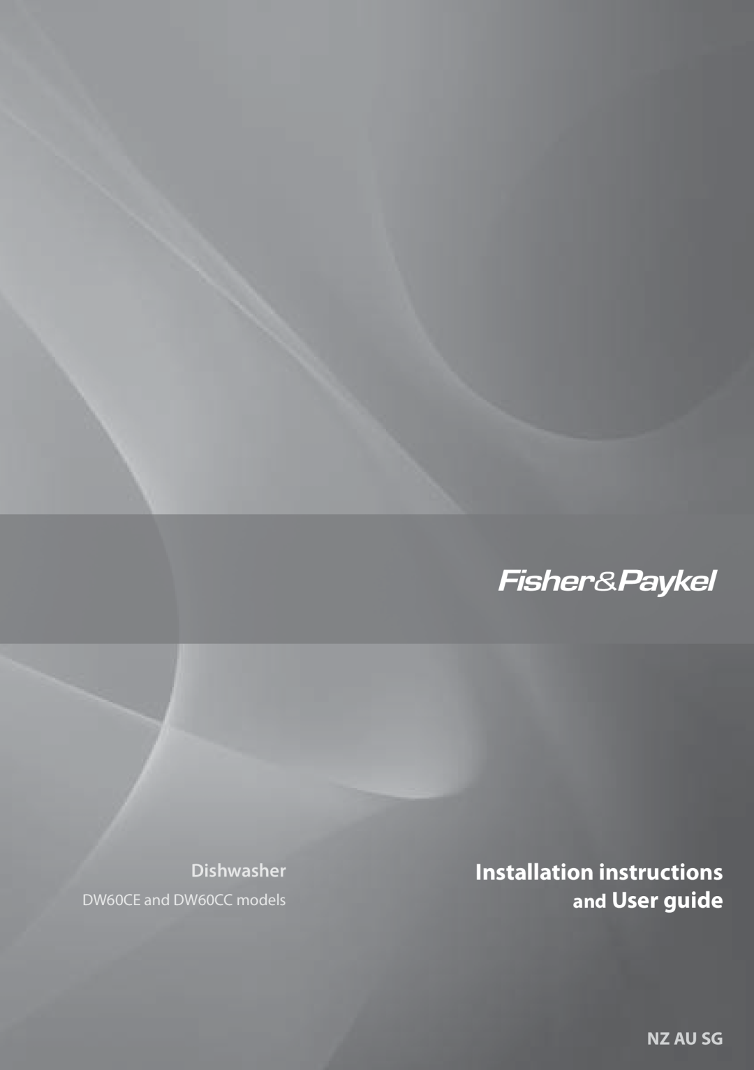 Fisher & Paykel manual Installation instructions, and User guide, Dishwasher, Nz Au Sg, DW60CE and DW60CC models 