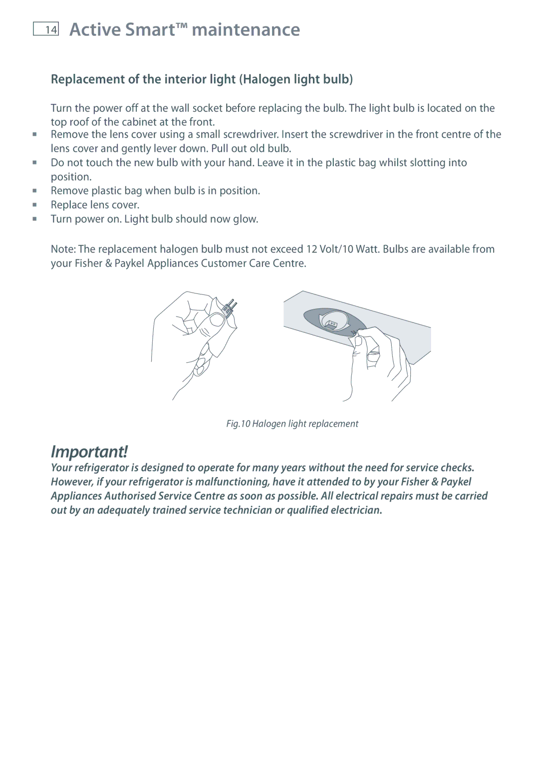 Fisher & Paykel E442B, E440T, E413T, E415H Active Smart maintenance, Replacement of the interior light Halogen light bulb 