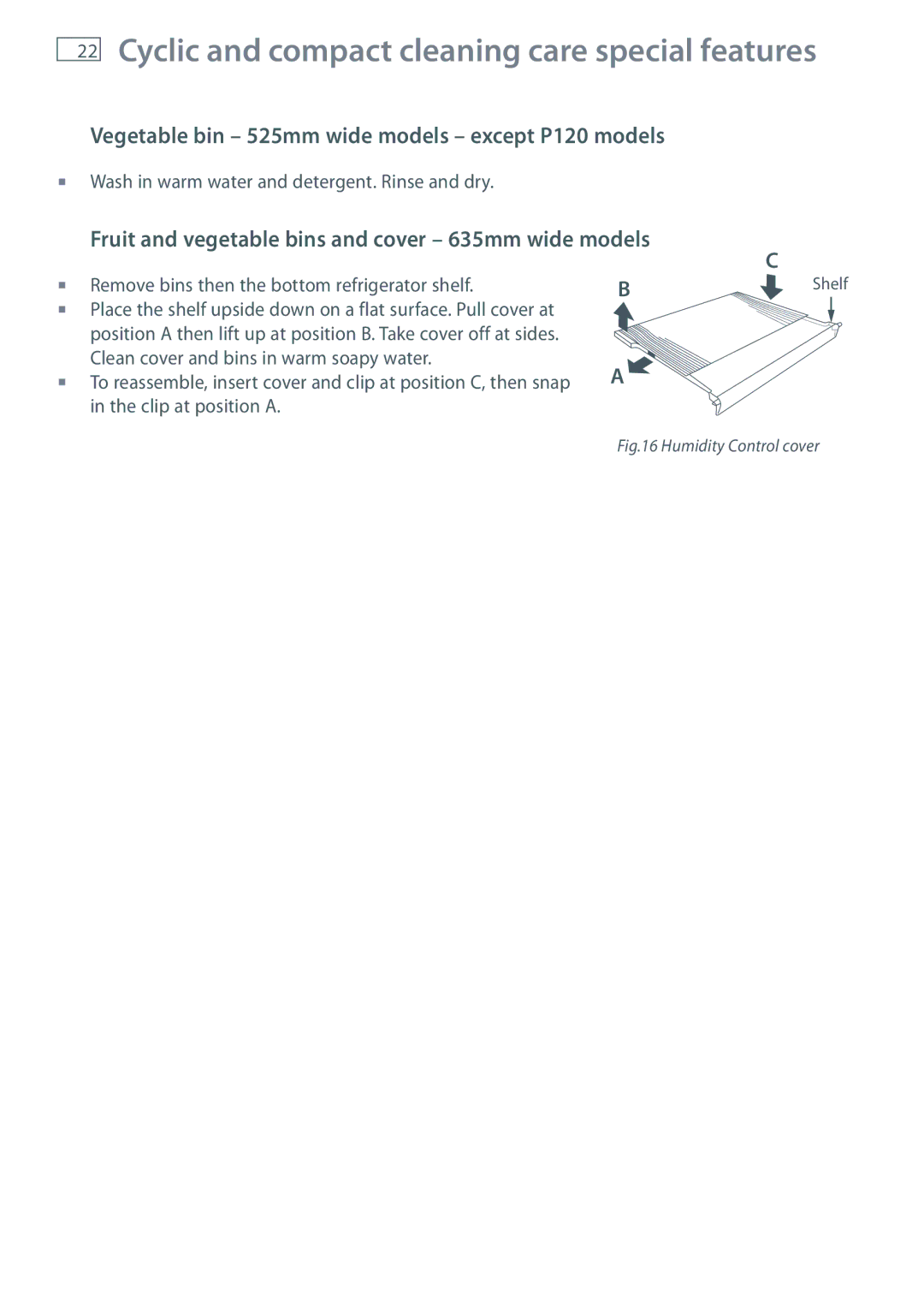 Fisher & Paykel E169T, E440T, E413T, E415H, E442B, E411T, E402B, E406B, E521T Cyclic and compact cleaning care special features 