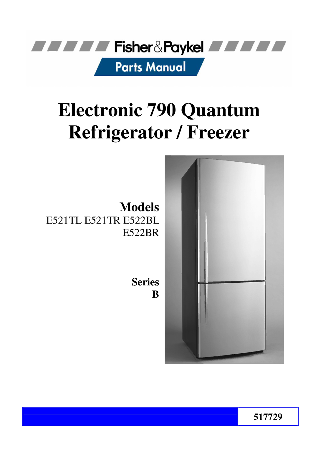 Fisher & Paykel E521TL E521TR E522BL E522BR manual Electronic 790 Quantum Refrigerator / Freezer 