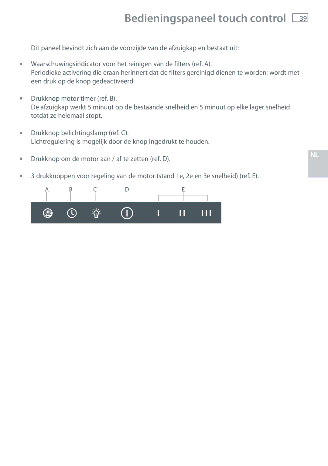 Fisher & Paykel HC60DCXB1, HC120DCXB1, HC90DCXB1 installation instructions Bedieningspaneel touch control 