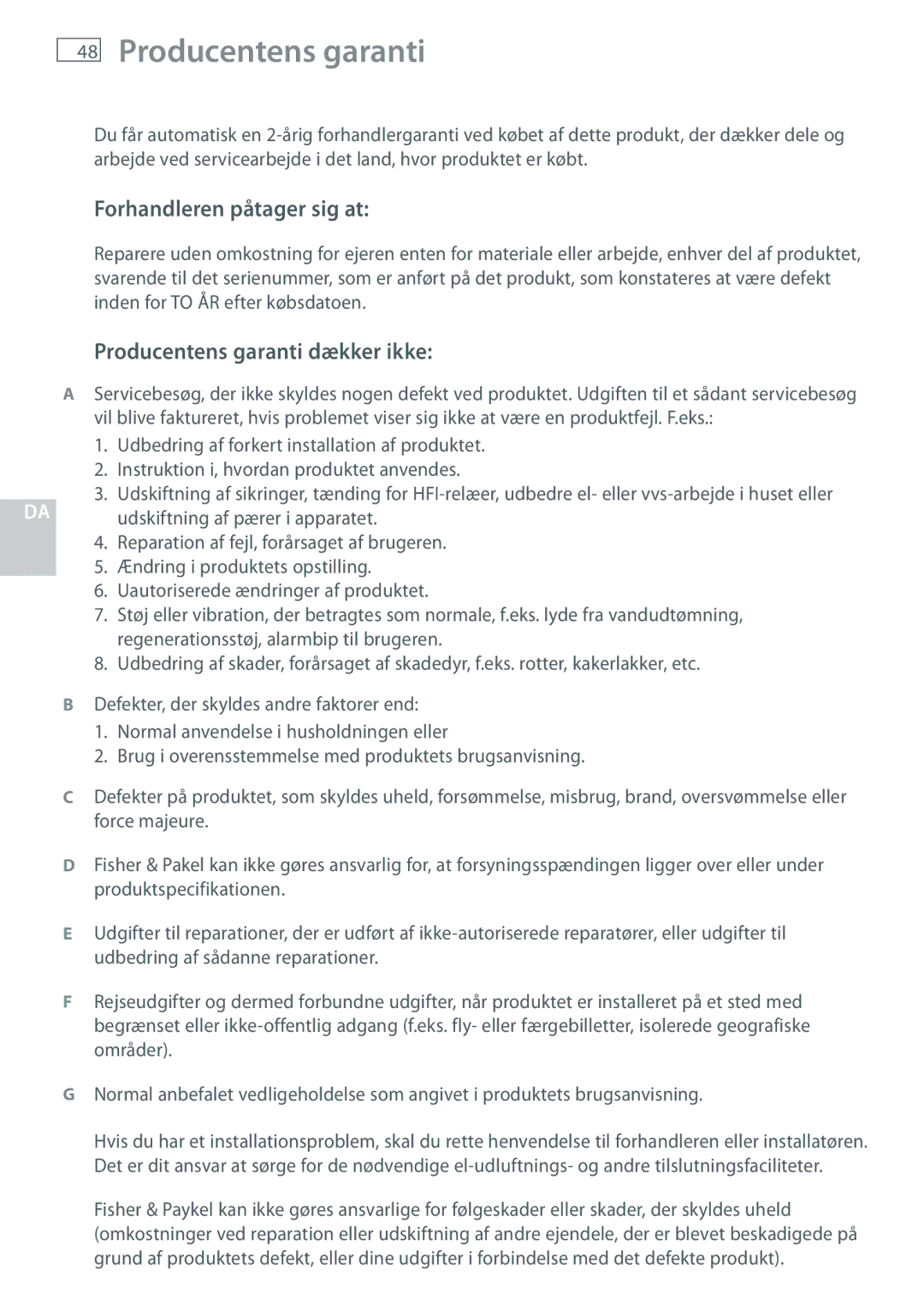 Fisher & Paykel HC60DCXB1, HC120DCXB1, HC90DCXB1 Forhandleren påtager sig at, Producentens garanti dækker ikke 