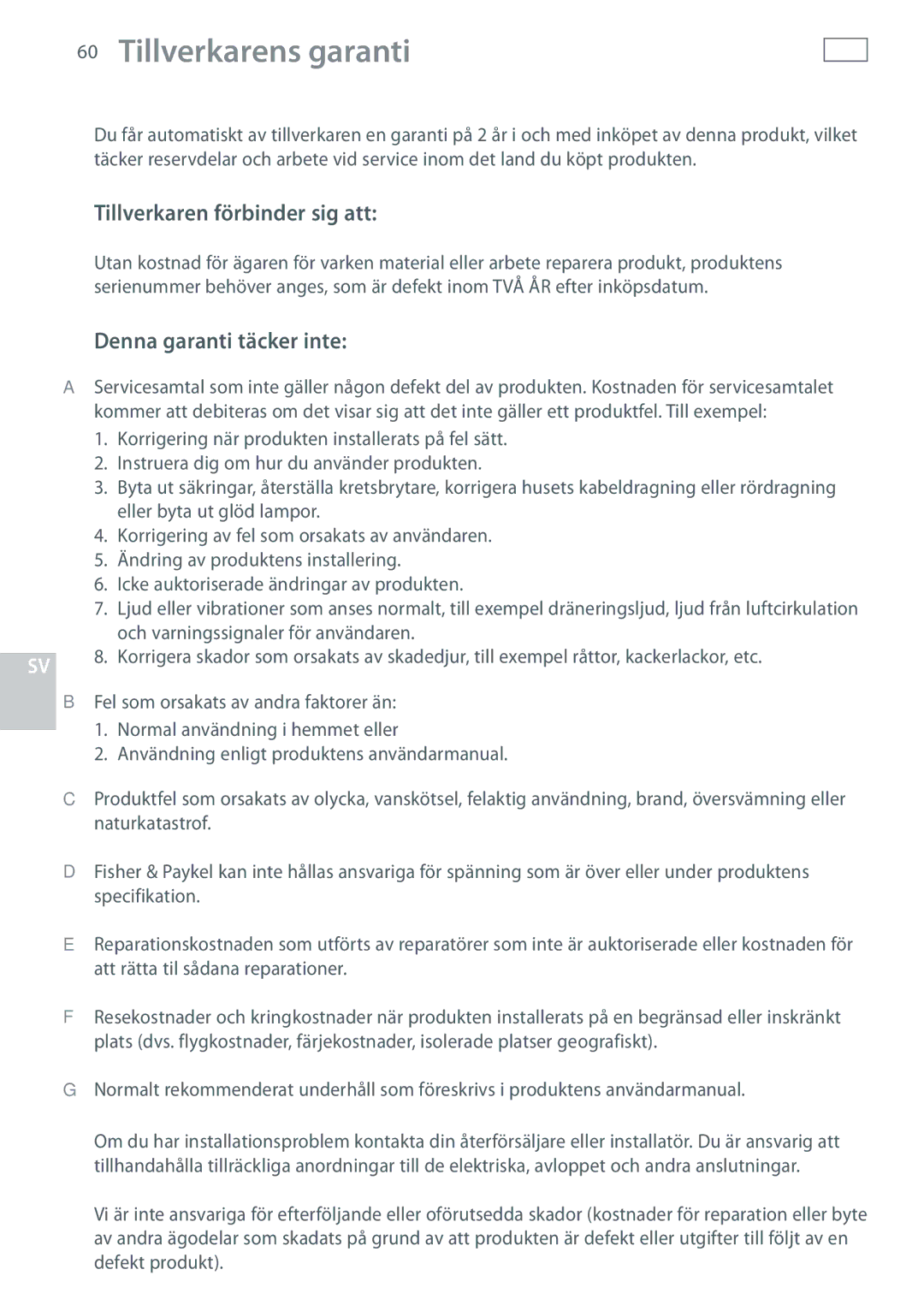 Fisher & Paykel HC60DCXB1, HC120DCXB1 Tillverkarens garanti, Tillverkaren förbinder sig att, Denna garanti täcker inte 