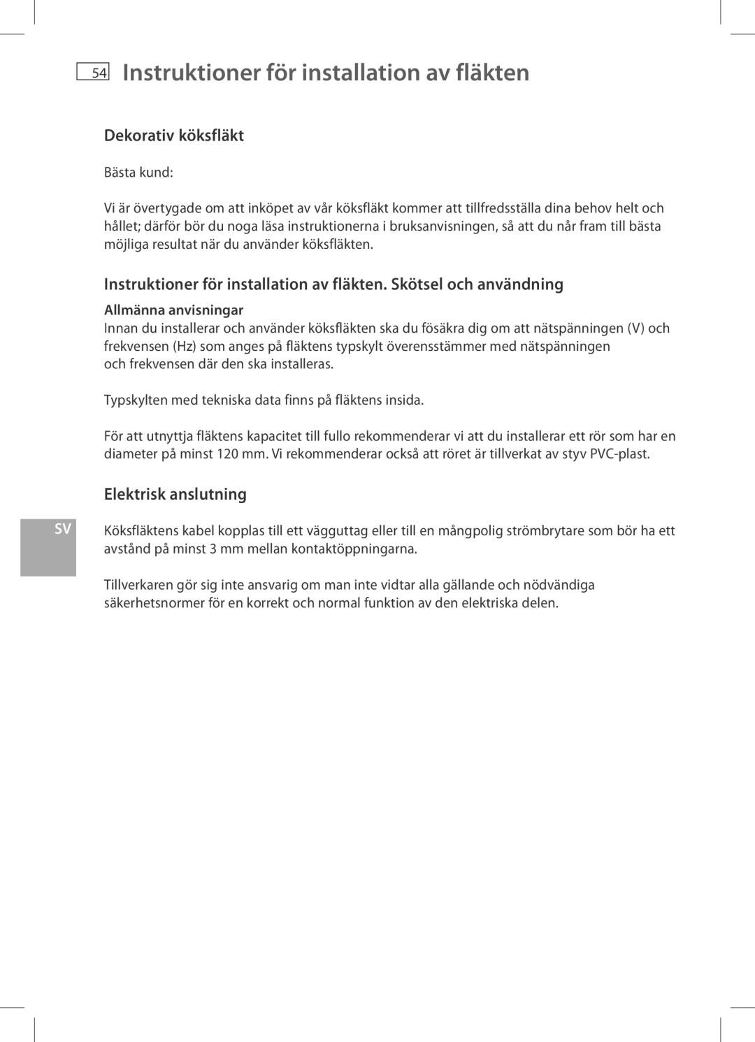 Fisher & Paykel HC60CGX1, HC90CGX1 Instruktioner för installation av fläkten, Dekorativ köksfläkt, Elektrisk anslutning 