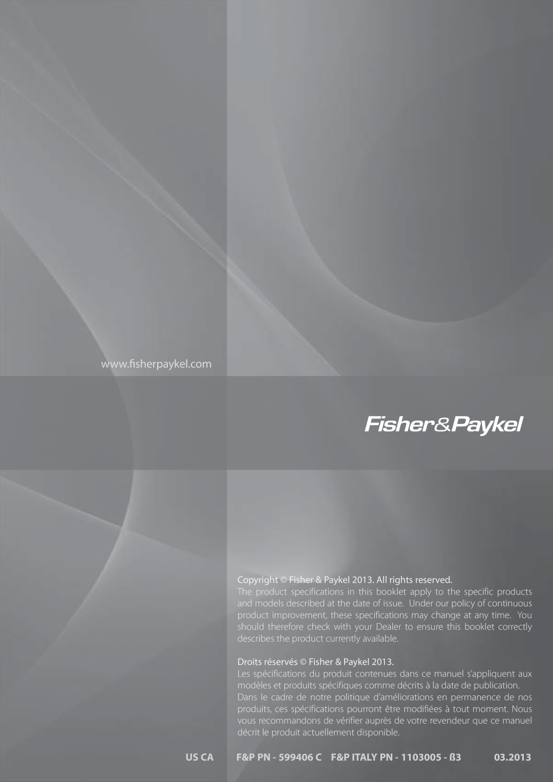 Fisher & Paykel OB24SDPX Us Ca, F&P PN - 599406 C F&P ITALY PN - 1103005 - ß3, 03.2013, Droits réservés Fisher & Paykel 