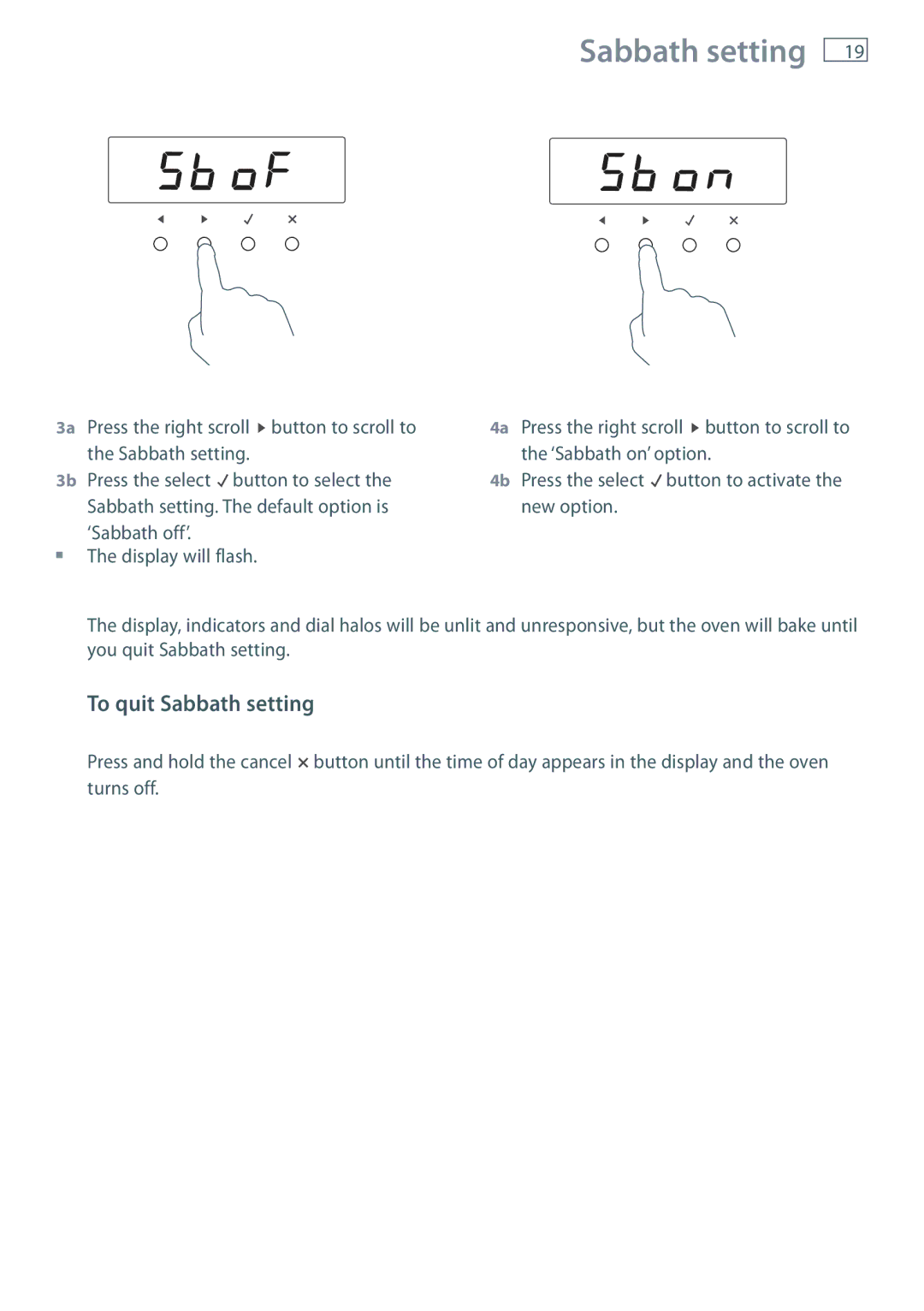 Fisher & Paykel OB90 manual To quit Sabbath setting, Sabbath setting Press the select button to select 