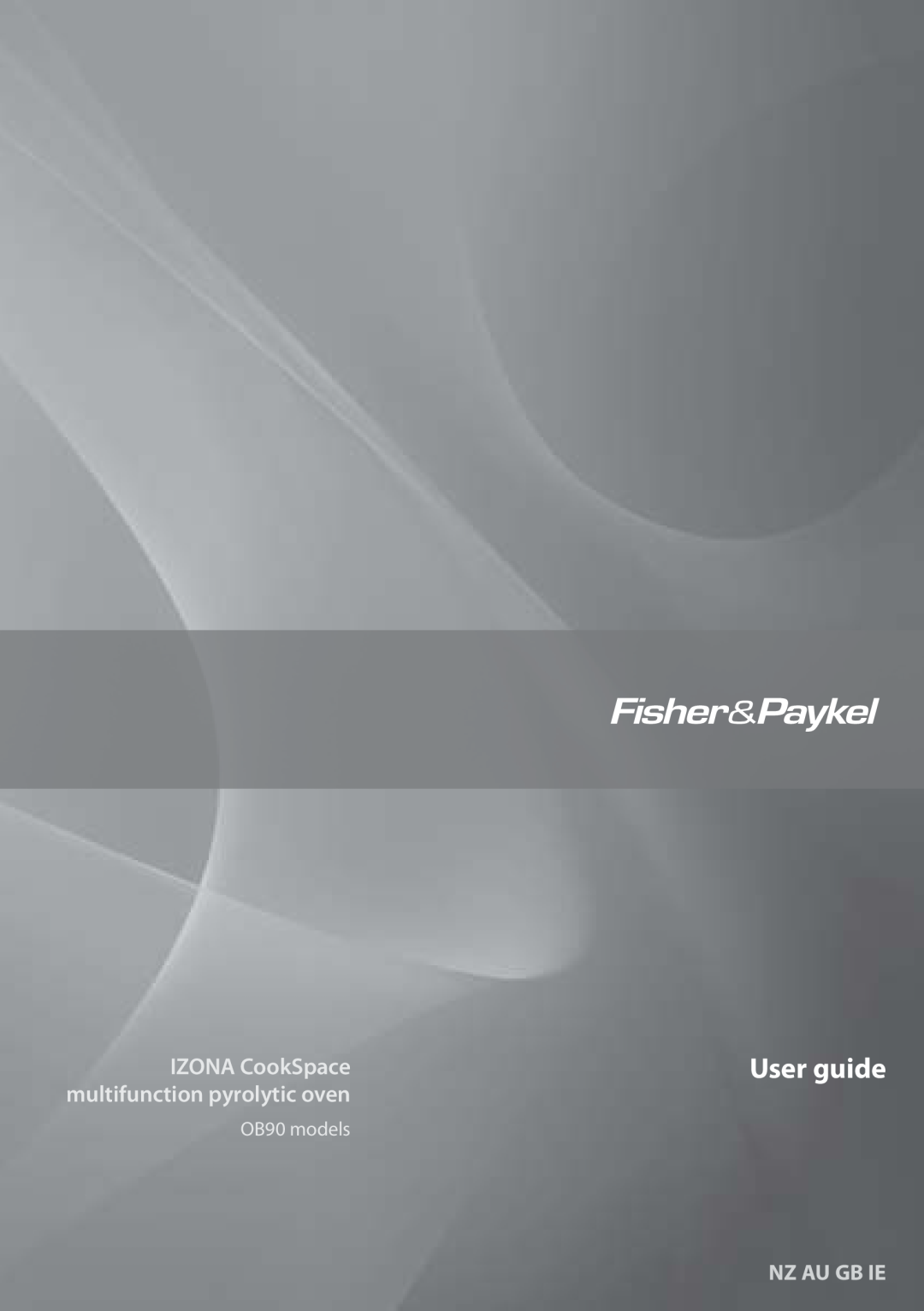 Fisher & Paykel manual User guide, IZONA CookSpace, Nz Au Gb Ie, multifunction pyrolytic oven, OB90 models 