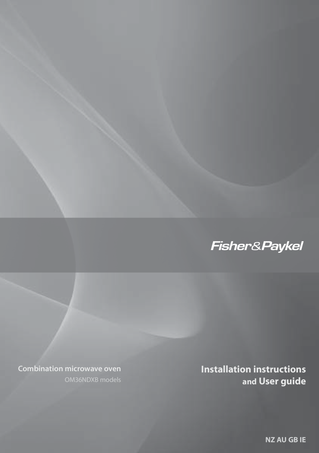 Fisher & Paykel installation instructions and User guide, Installation instructions, Nz Au Gb Ie, OM36NDXB models 