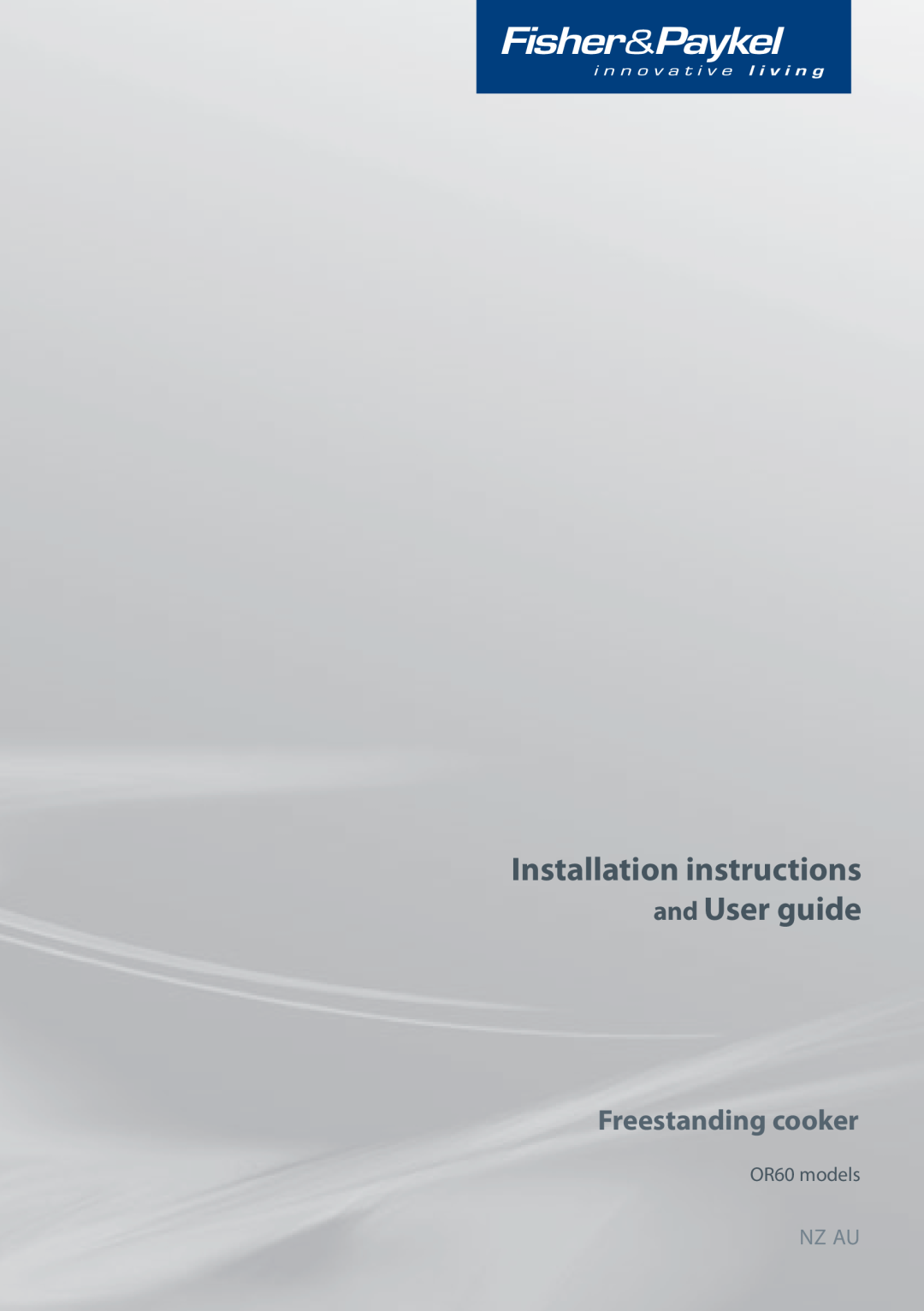 Fisher & Paykel OR60 installation instructions Installation instructions and User guide, Freestanding cooker, Nz Au 
