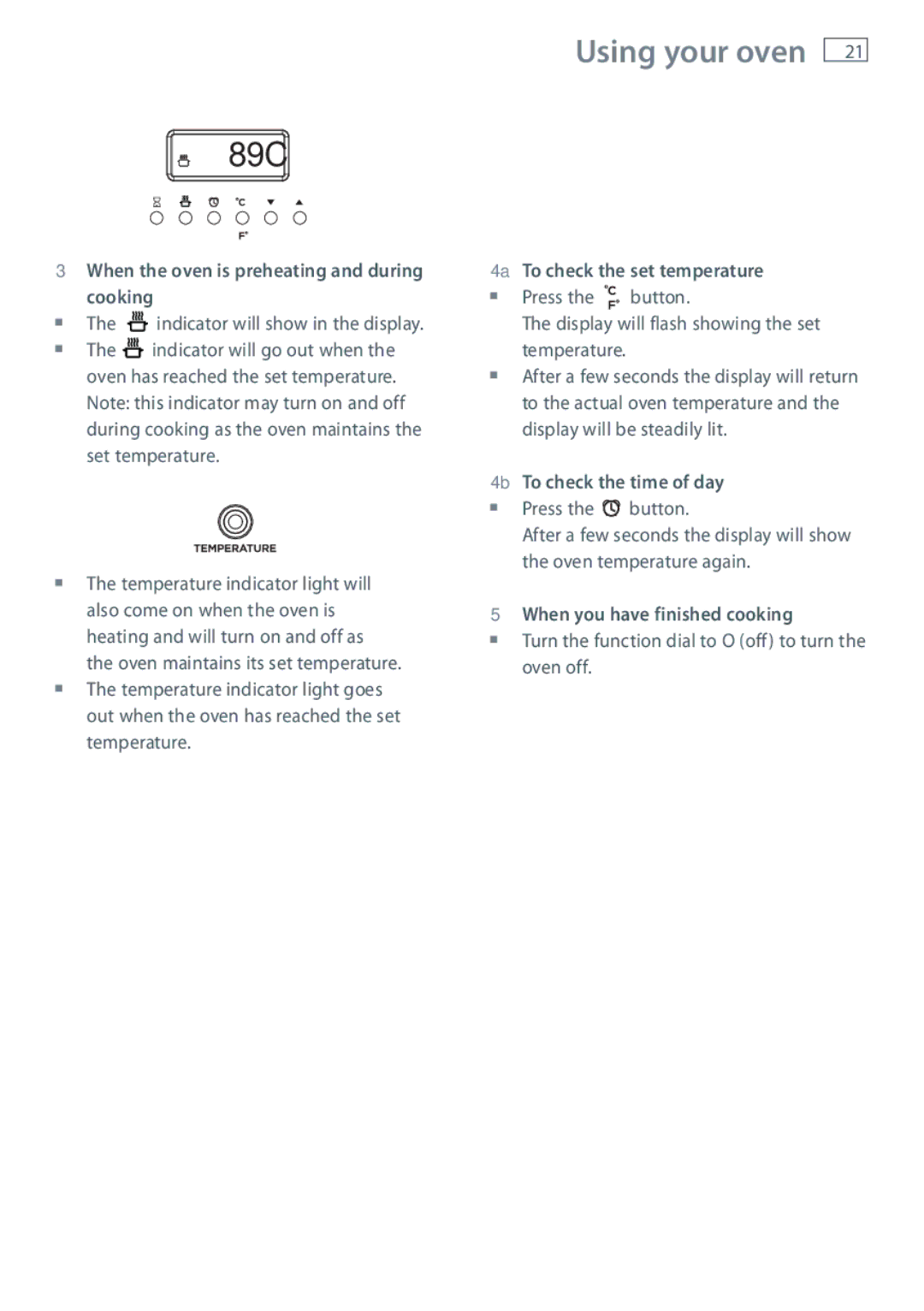 Fisher & Paykel OR90SBDSIX When the oven is preheating and during cooking, 4a To check the set temperature 