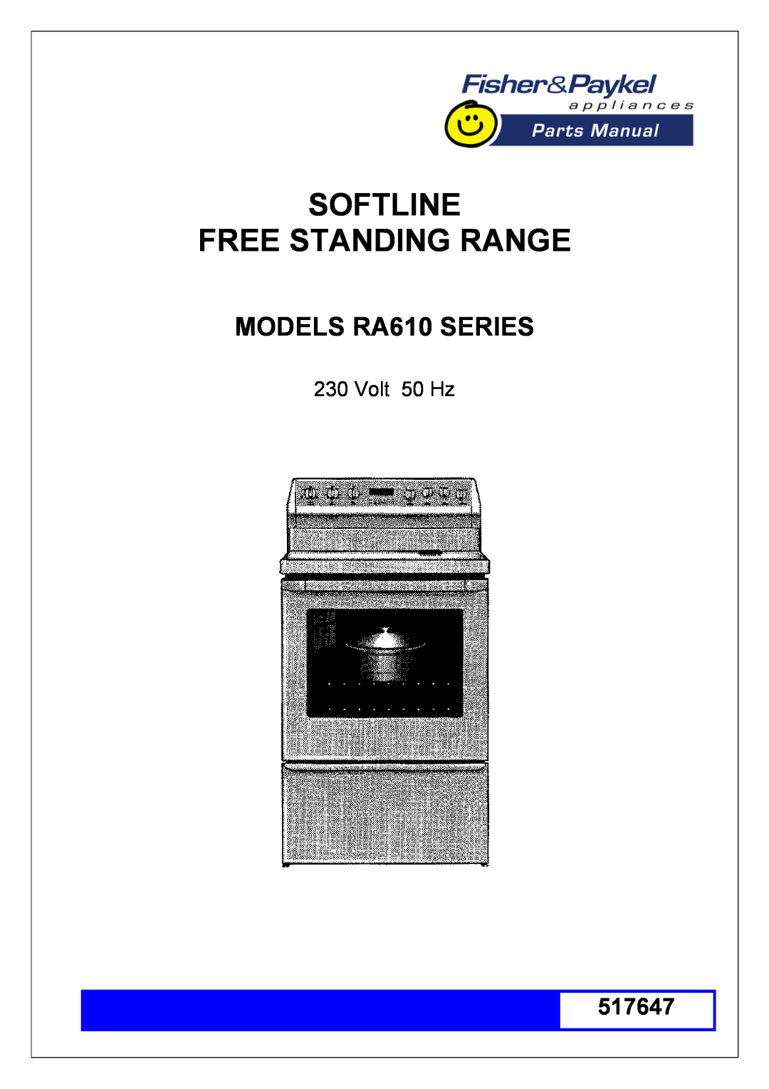 Fisher & Paykel manual Softline Free Standing Range, MODELS RA610 SERIES, 517647, Volt 50 Hz 