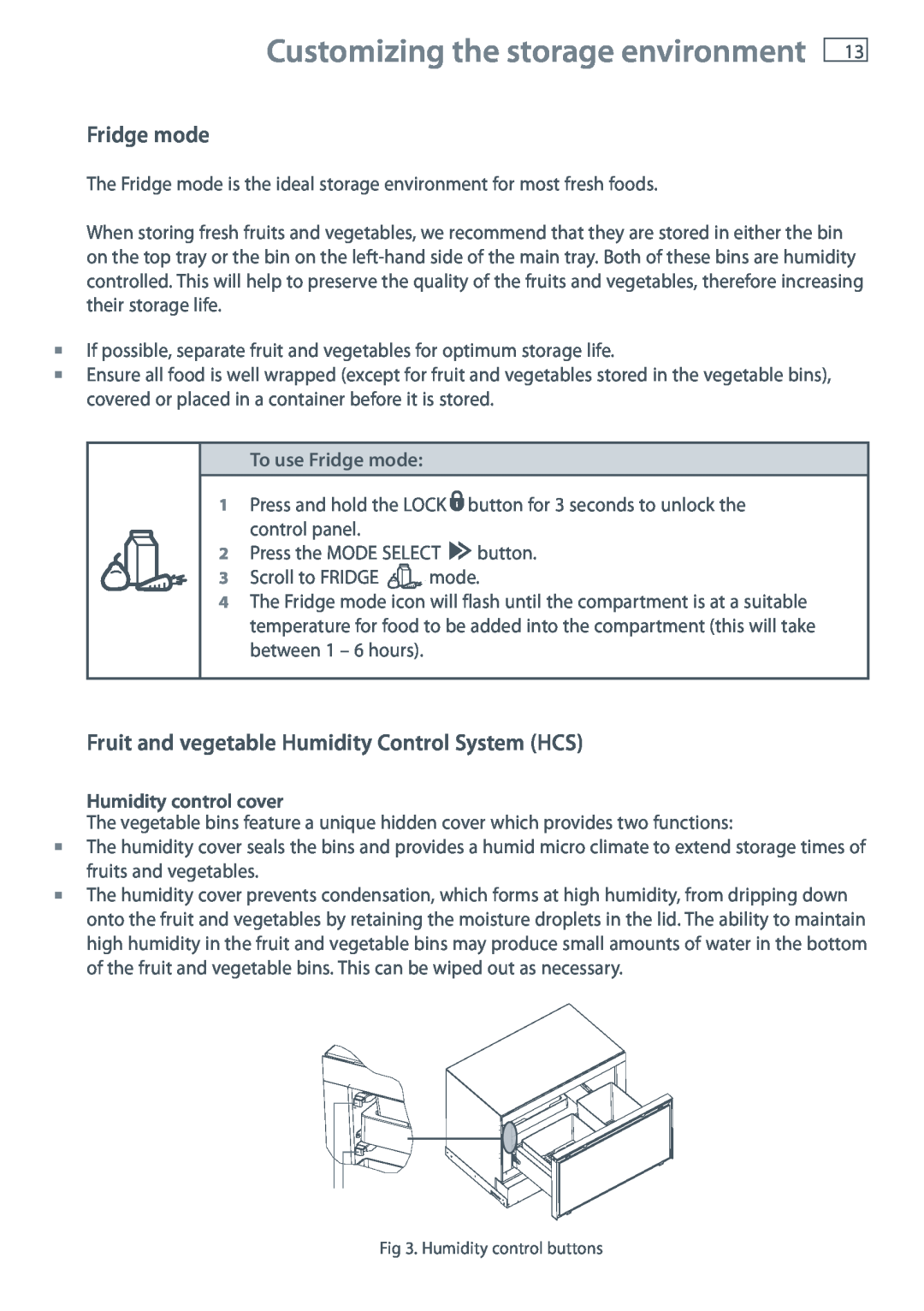 Fisher & Paykel RB90S Fridge mode, Fruit and vegetable Humidity Control System HCS, Customizing the storage environment 