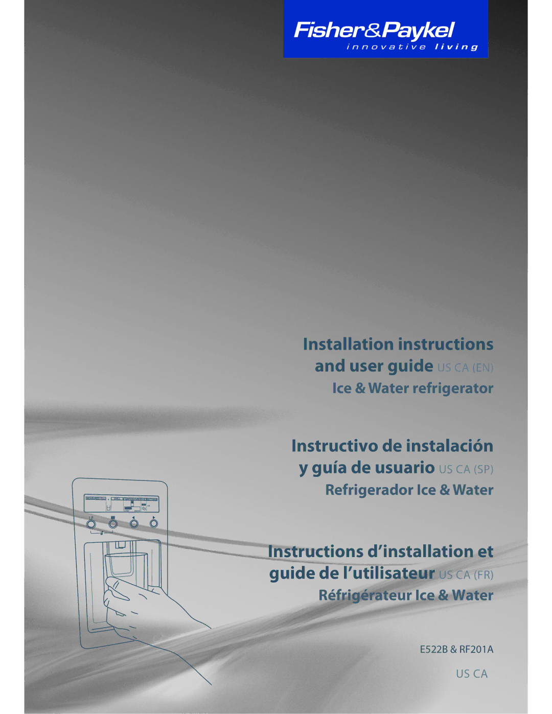 Fisher & Paykel E522B, RF201A installation instructions Installation instructions and user guide US CA EN 