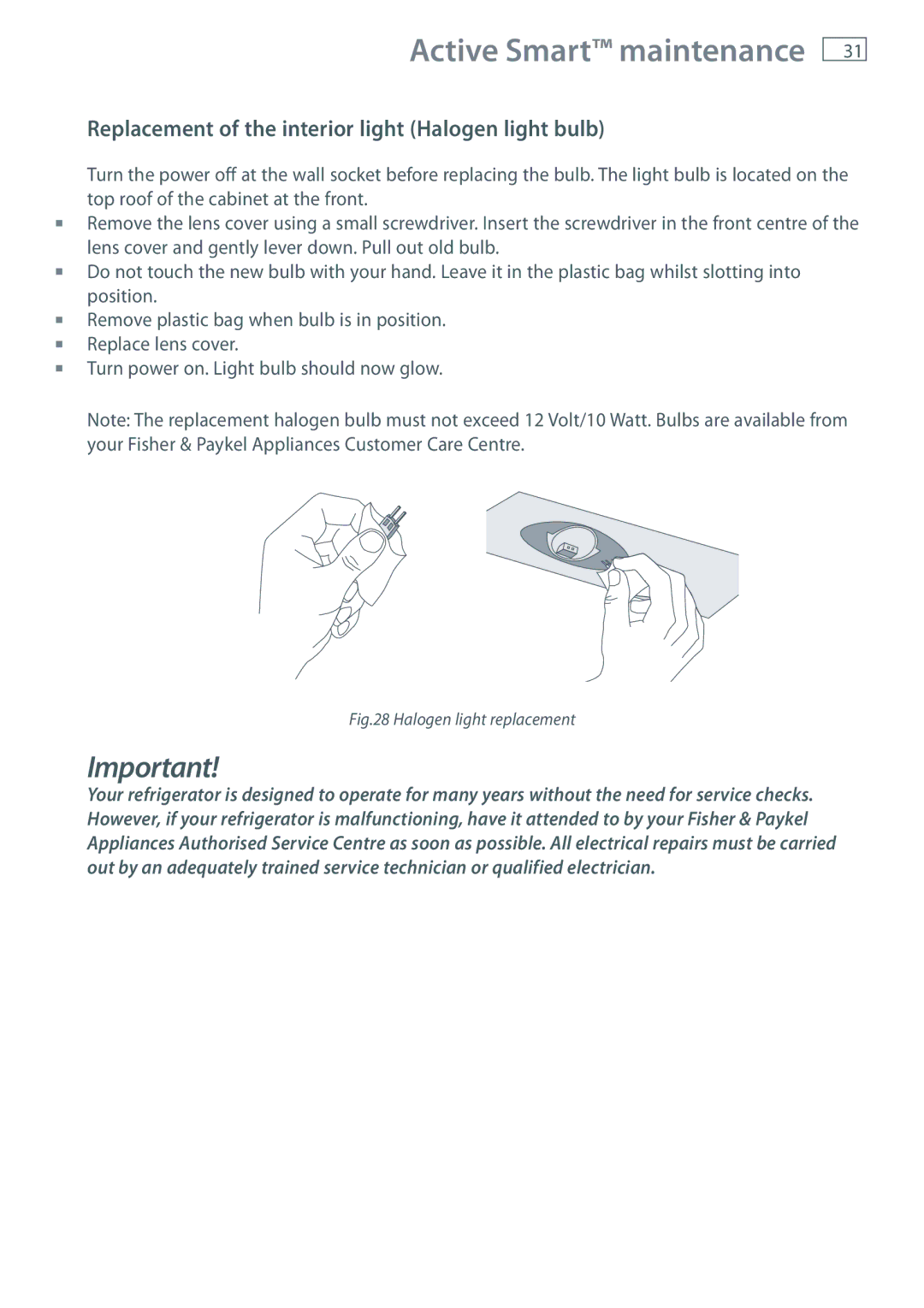 Fisher & Paykel RF610A, RF201A, RF540A Active Smart maintenance, Replacement of the interior light Halogen light bulb 