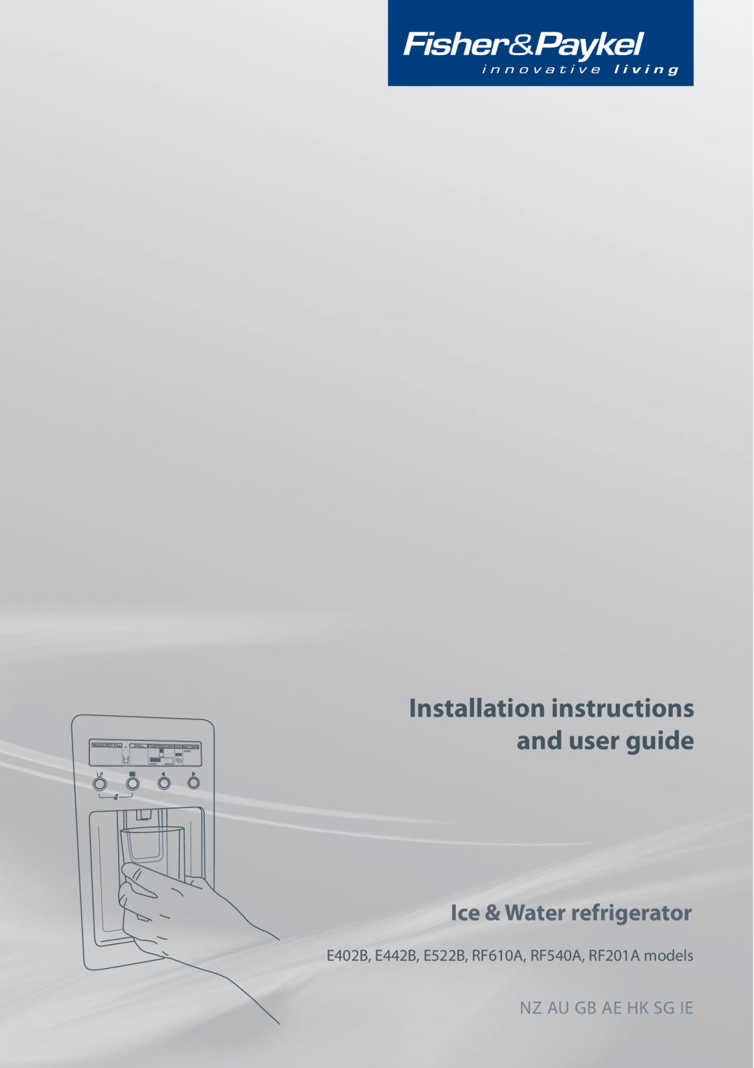 Fisher & Paykel RF201A installation instructions Installation instructions and user guide, Ice & Water refrigerator 