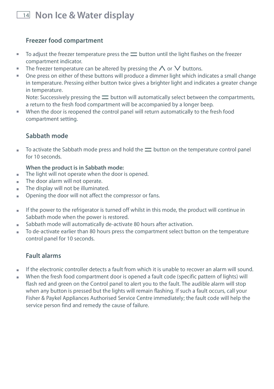 Fisher & Paykel E522BLXFD, RF610ADUX Freezer food compartment, Fault alarms, When the product is in Sabbath mode 