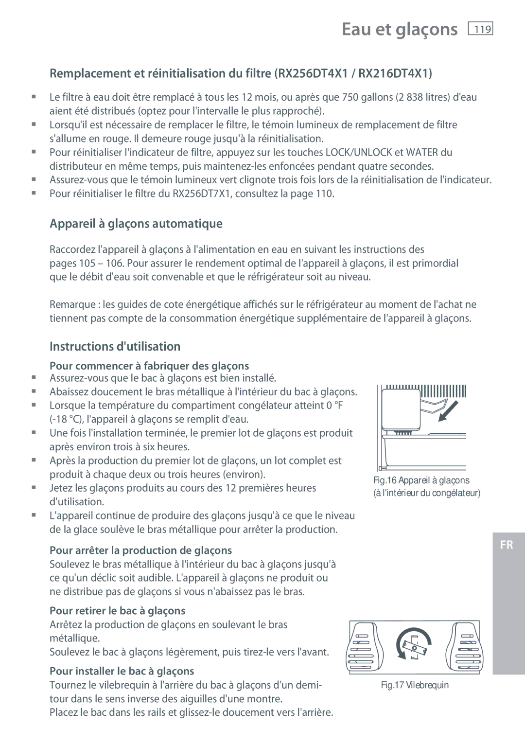 Fisher & Paykel RX256 Appareil à glaçons automatique, Instructions dutilisation, Pour arrêter la production de glaçons 