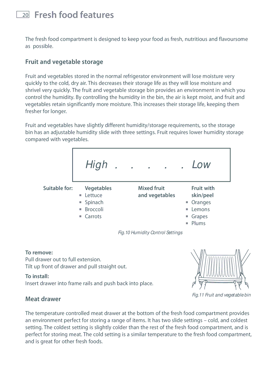 Fisher & Paykel RX616 Fresh food features, Fruit and vegetable storage, Vegetables Mixed fruit Fruit with, Skin/peel 