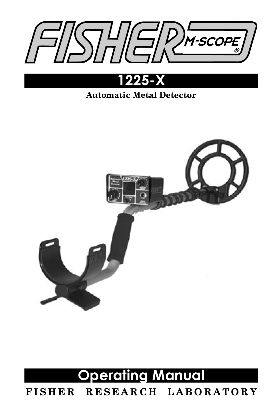 Fisher 1225-X manual Operating Manual, F I S H E R R E S E A R C H L A B O R A T O R Y, Automatic Metal Detector 