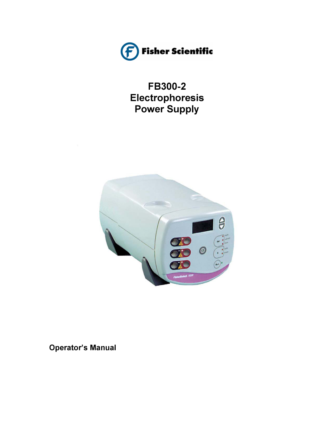 Fisher manual FB300-2 Electrophoresis Power Supply, Operator’s Manual 