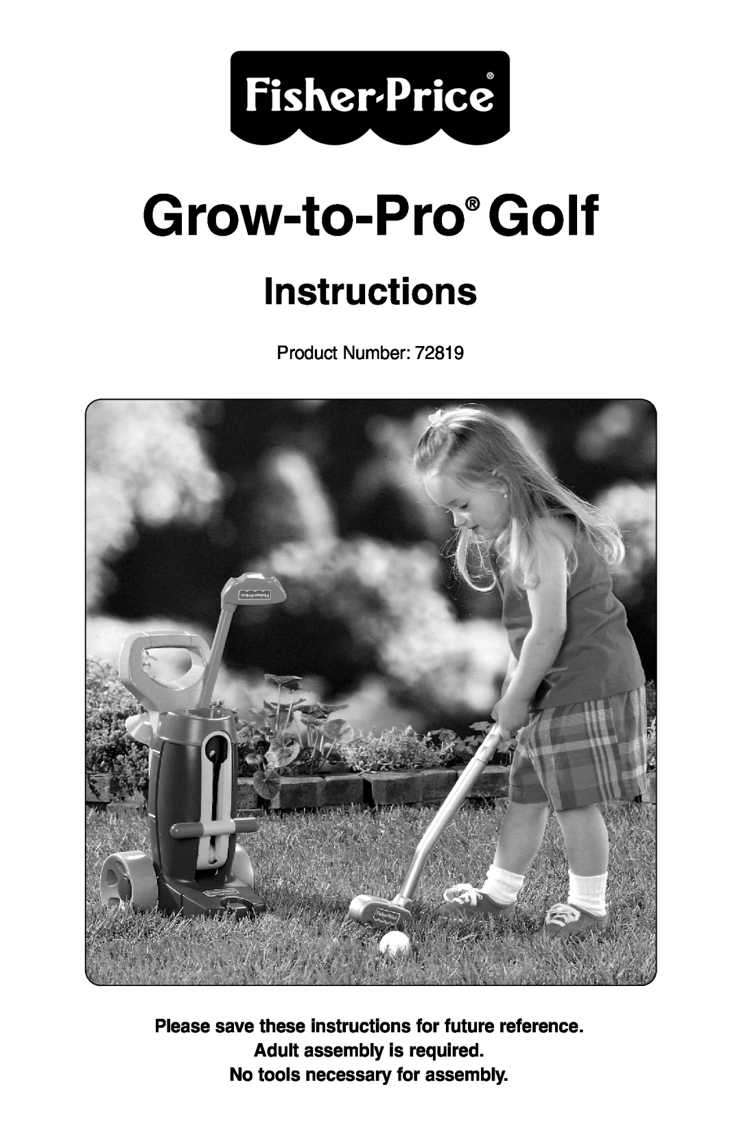 Fisher-Price 72819 manual Adult assembly is required, No tools necessary for assembly, Grow-to-Pro Golf, Instructions 