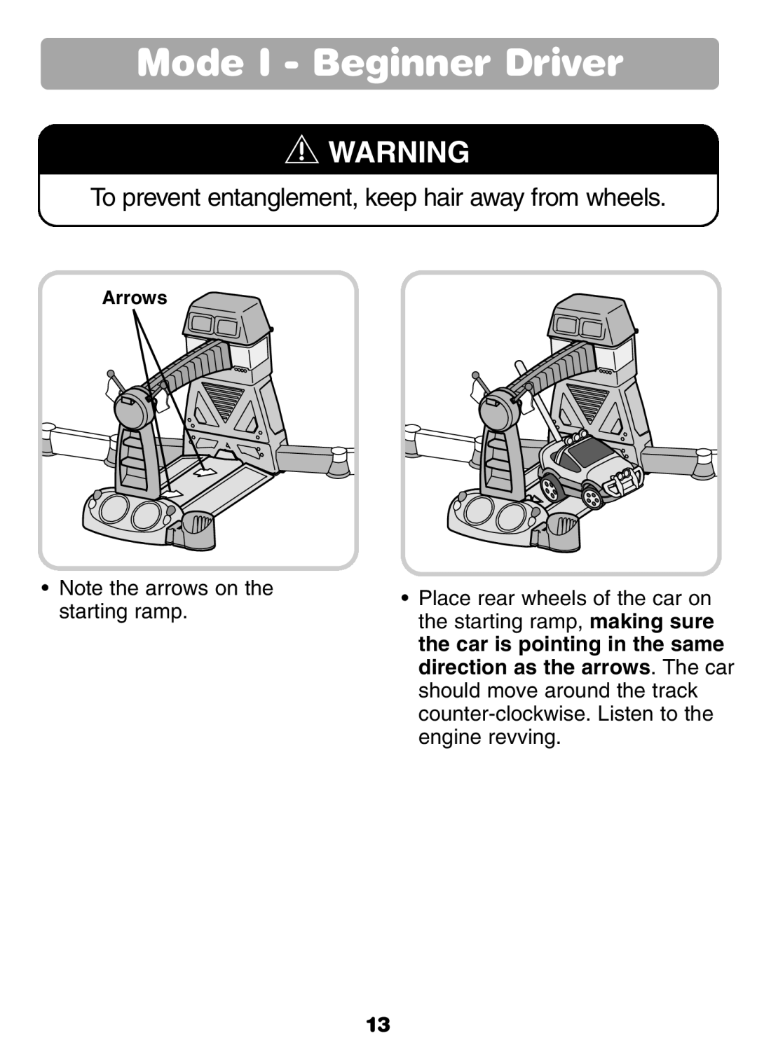 Fisher-Price 77306 instruction sheet To prevent entanglement, keep hair away from wheels 