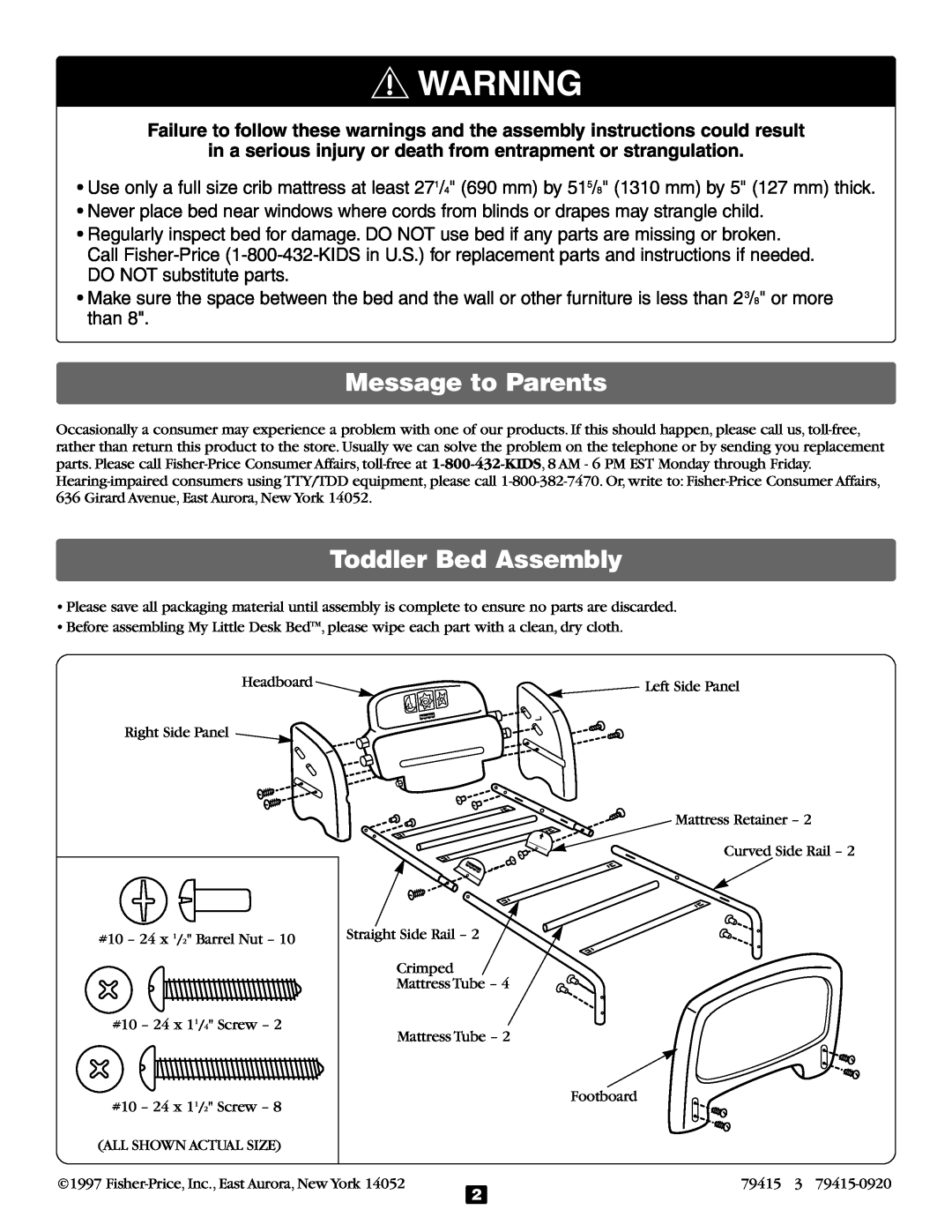 Fisher-Price 79415 Message to Parents, Toddler Bed Assembly, in a serious injury or death from entrapment or strangulation 