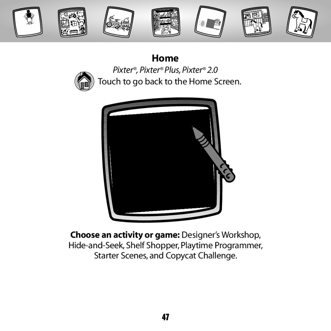 Fisher-Price C5347 owner manual Touch to go back to the Home Screen 