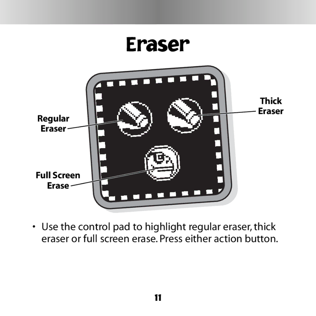 Fisher-Price C6506 owner manual Eraser, Full Screen Erase 