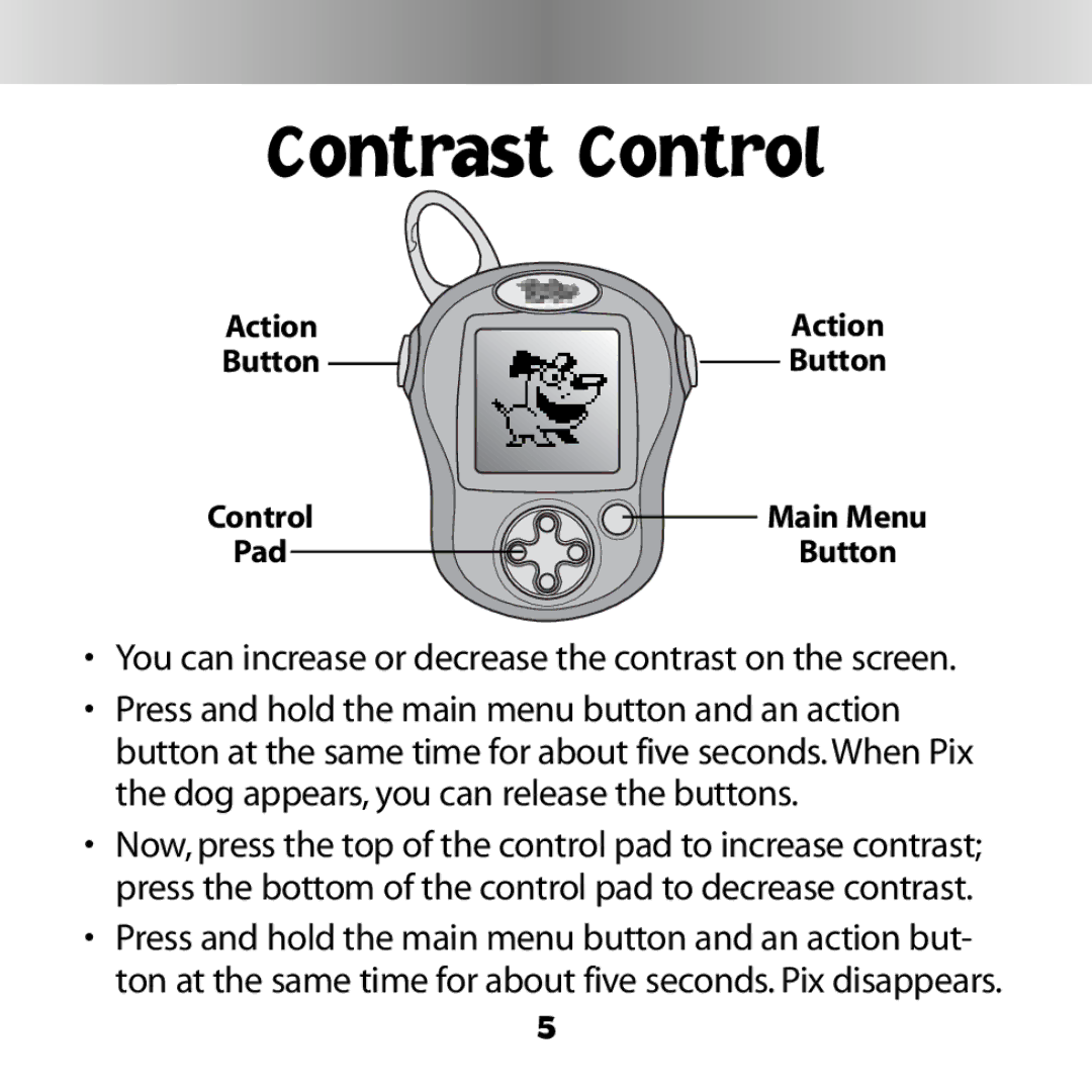 Fisher-Price C6506 owner manual Contrast Control, You can increase or decrease the contrast on the screen 