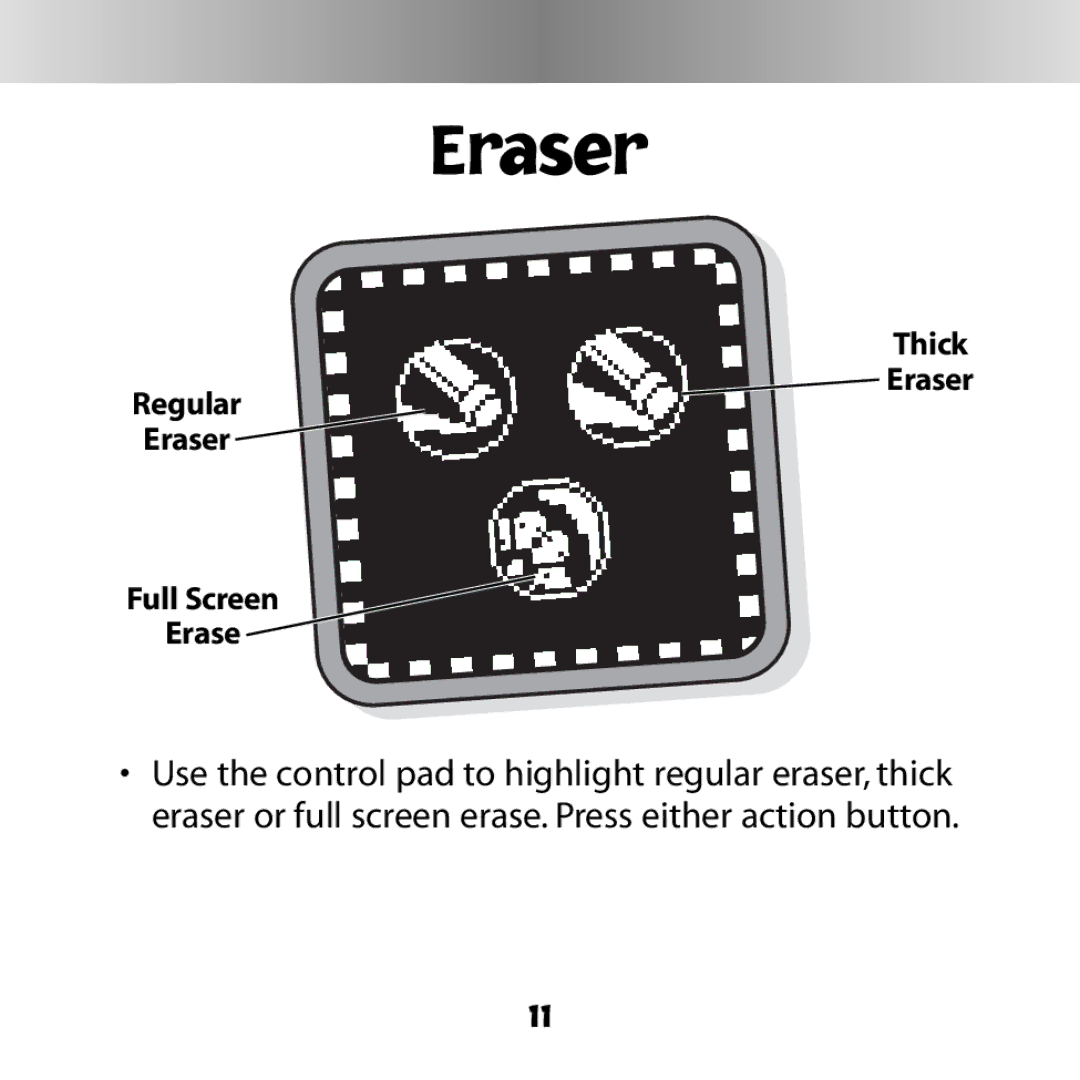 Fisher-Price C6508 owner manual Eraser, Full Screen Erase 