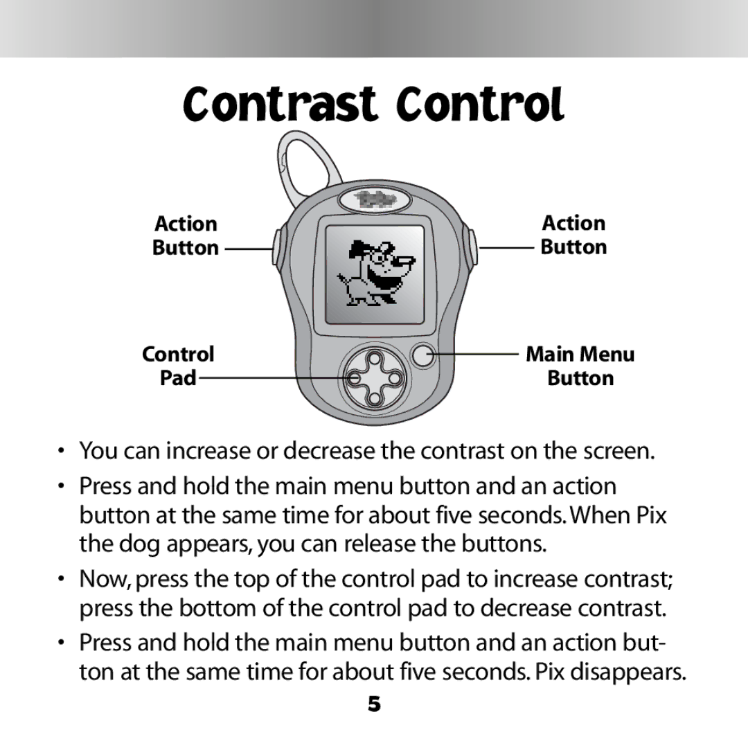 Fisher-Price C6508 owner manual Contrast Control, You can increase or decrease the contrast on the screen 