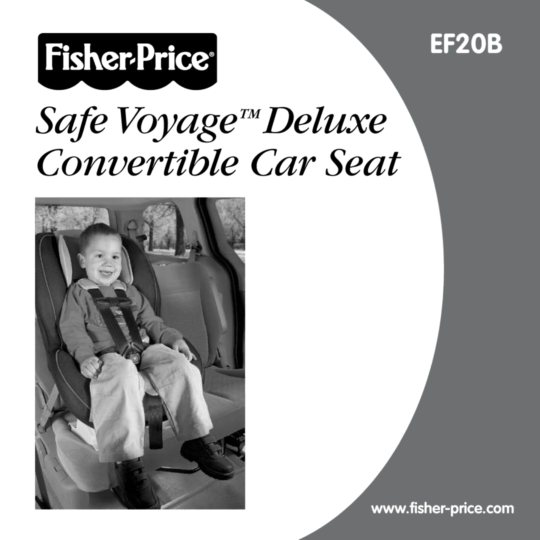 Fisher-Price EF20B manual Safe Voyage Deluxe Convertible Car Seat 