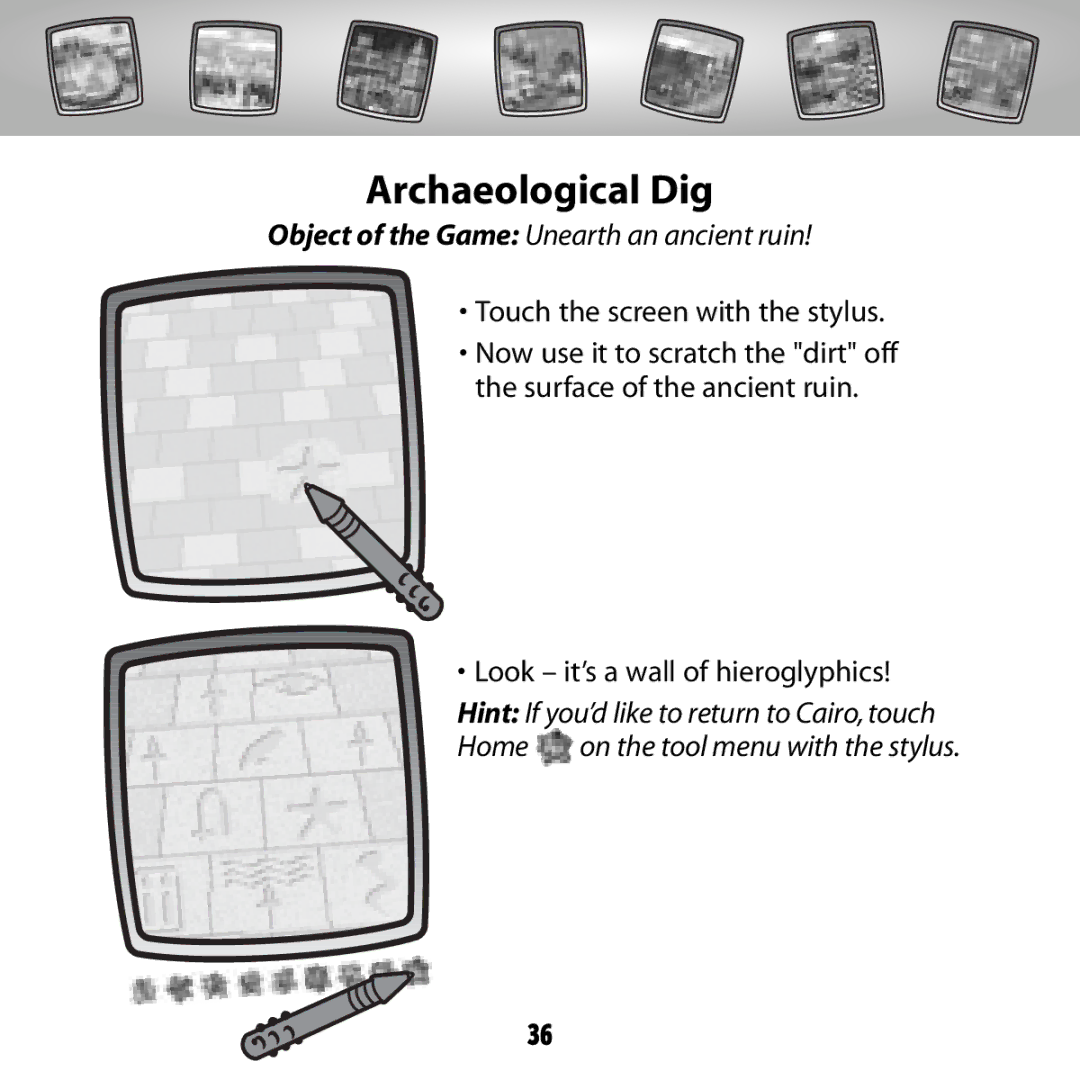 Fisher-Price G6512 owner manual Archaeological Dig, Object of the Game Unearth an ancient ruin 