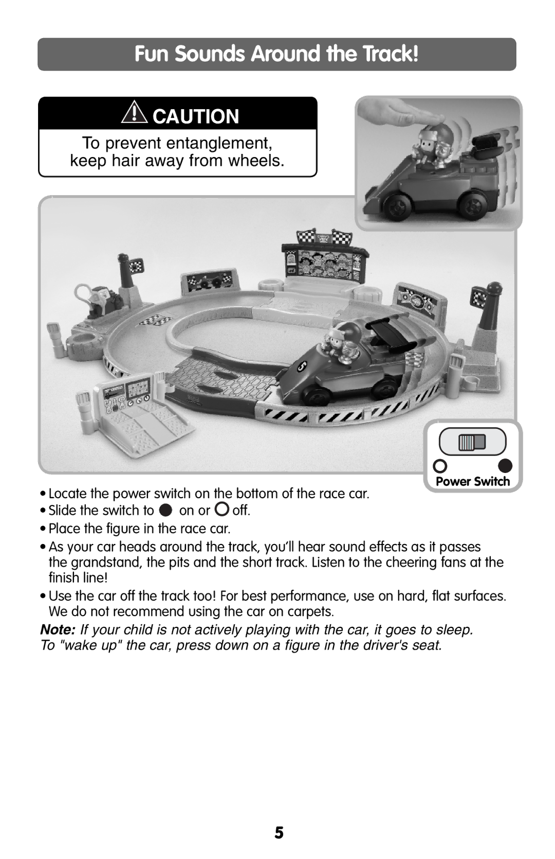 Fisher-Price H6993 instruction sheet Fun Sounds Around the Track, To prevent entanglement Keep hair away from wheels 