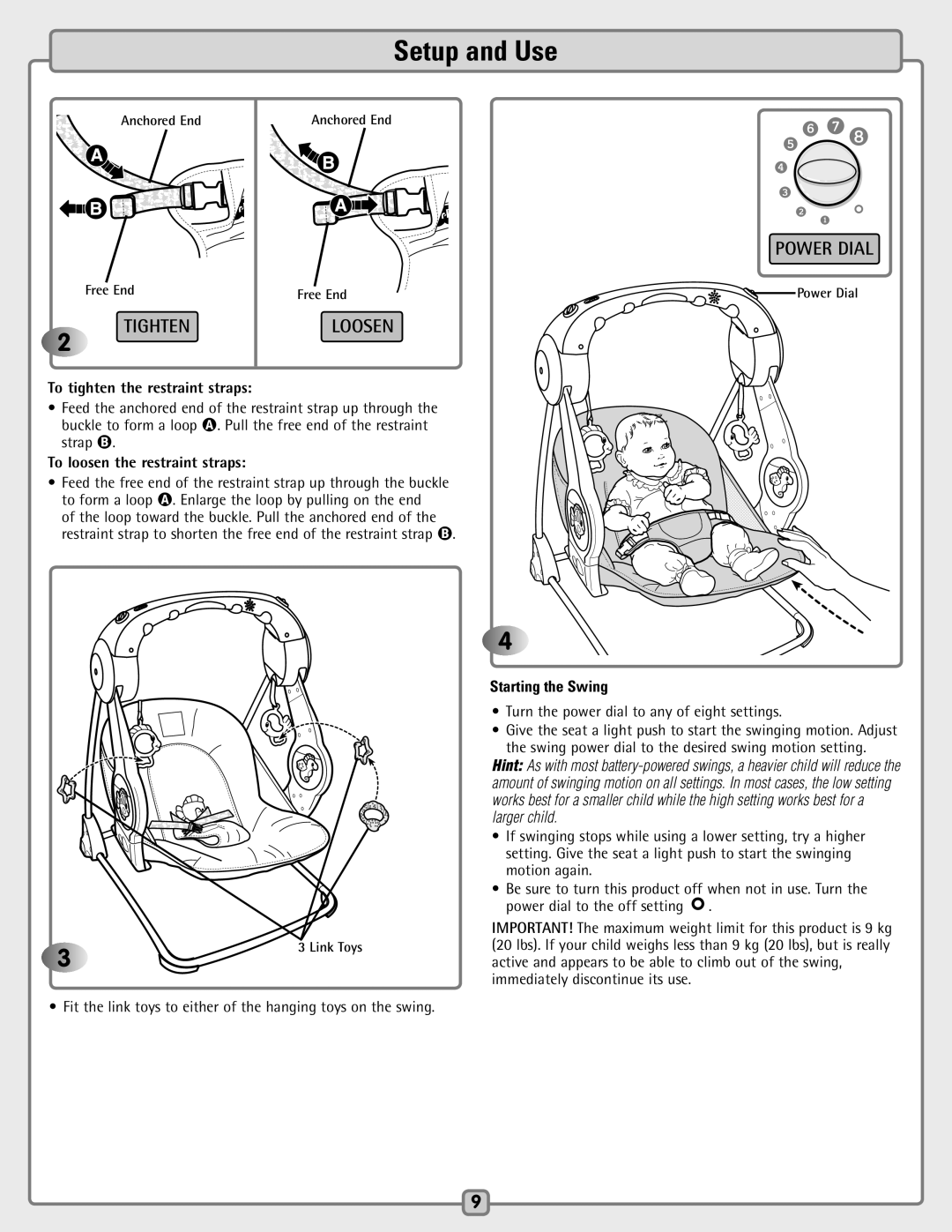Fisher-Price H7181 manual Setup and Use, Tighten, Loosen, Power Dial, To tighten the restraint straps, Starting the Swing 