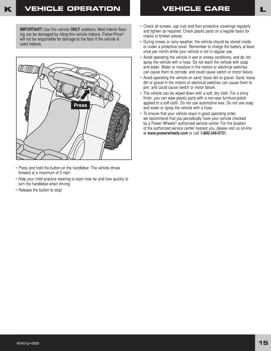 Fisher-Price K0451 owner manual Vehicle Operation Vehicle Care, Press 