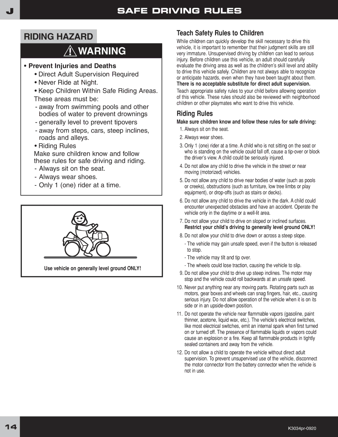 Fisher-Price K3034 owner manual Safe Driving Rules, Use vehicle on generally level ground only 