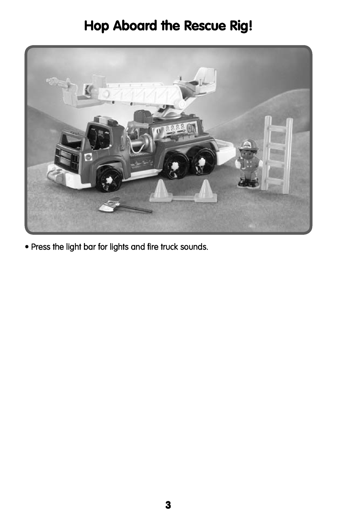 Fisher-Price L3940 instruction sheet Hop Aboard the Rescue Rig, Press the light bar for lights and fire truck sounds 