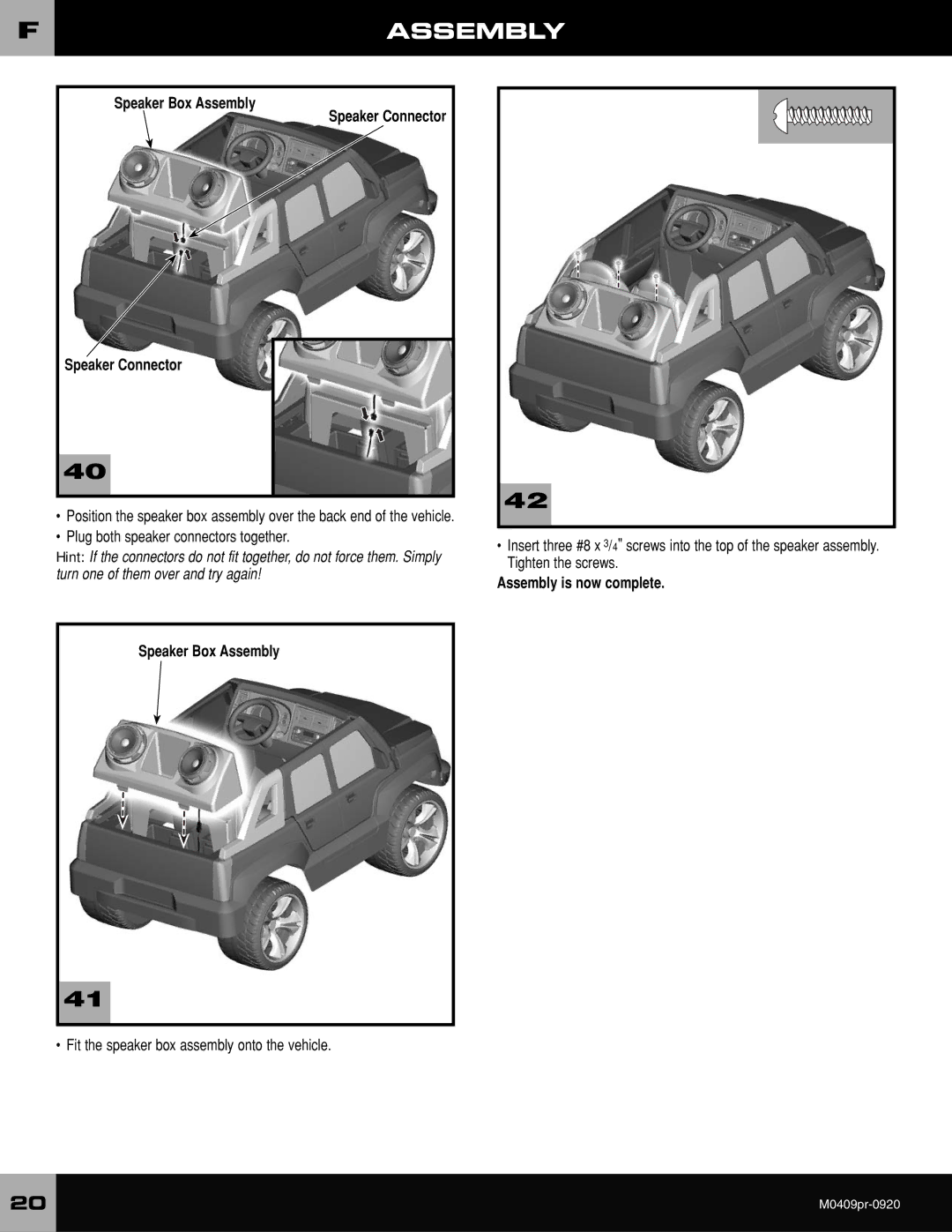Fisher-Price M0409 owner manual Speaker Box Assembly Speaker Connector, Assembly is now complete 