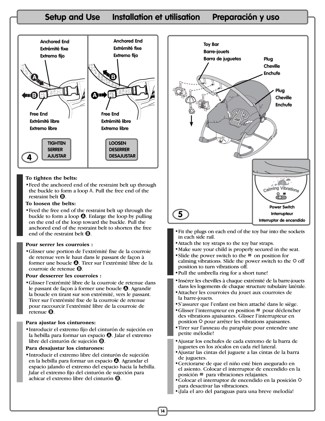 Fisher-Price M5598 To tighten the belts, To loosen the belts, Pour serrer les courroies, Pour desserrer les courroies 