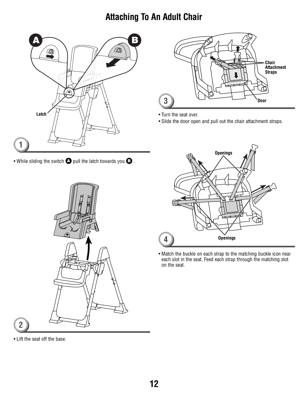 Fisher-Price P9043 manual Slide the door open and pull out the chair attachment straps 