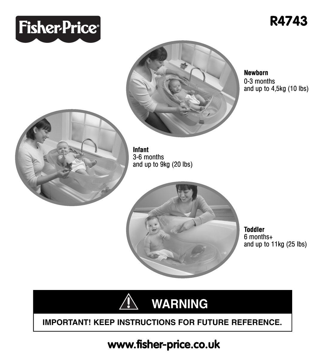 Fisher-Price R4743 manual Important! Keep Instructions For Future Reference, Newborn, months and up to 4,5kg 10 lbs 